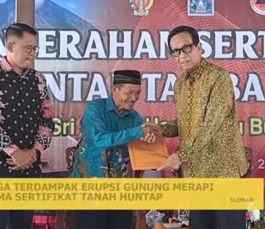 WARGA TERDAMPAK ERUPSI GUNUNG MERAPI TERIMA SERTIFIKAT TANAH HUNTAB